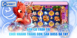 Bắn Cá Thần Tài - Chơi Nhanh Thắng Gọn, Săn Boss Đã Tay