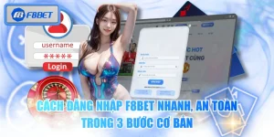 Cách Đăng Nhập F8BET Nhanh, An Toàn Trong 3 Bước Cơ Bản