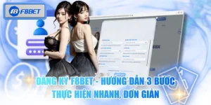 Đăng Ký F8BET - Hướng Dẫn 3 Bước Thực Hiện Nhanh, Đơn Giản
