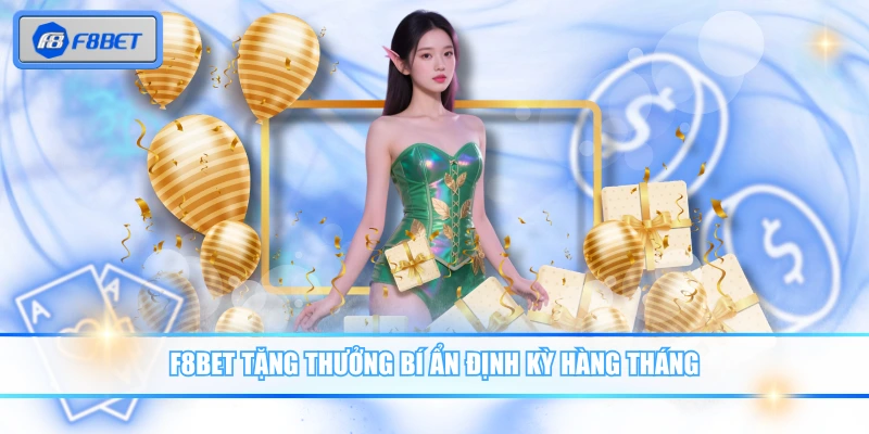 F8BET tặng Thưởng Bí Ẩn định kỳ hàng tháng