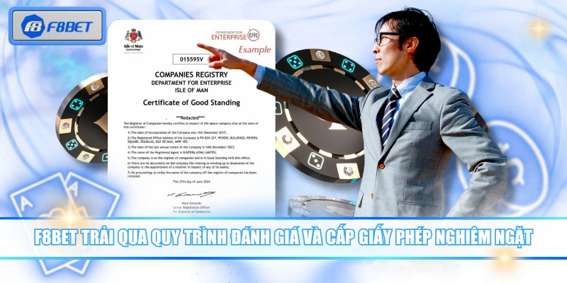 F8BET trải qua quy trình đánh giá và cấp giấy phép nghiêm ngặt