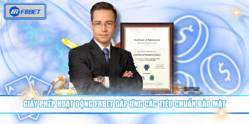 Giấy phép hoạt động F8BET đáp ứng các tiêu chuẩn bảo mật