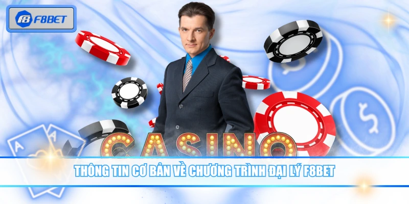 Thông tin cơ bản về chương trình đại lý F8BET